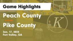 Peach County  vs Pike County Game Highlights - Jan. 17, 2024