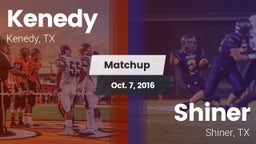 Matchup: Kenedy  vs. Shiner  2016