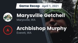 Recap: Marysville Getchell  vs. Archbishop Murphy  2021