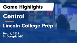 Central  vs Lincoln College Prep  Game Highlights - Dec. 6, 2021