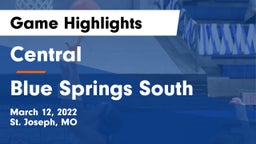 Central  vs Blue Springs South  Game Highlights - March 12, 2022