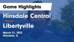 Hinsdale Central  vs Libertyville  Game Highlights - March 21, 2023