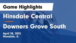 Hinsdale Central  vs Downers Grove South  Game Highlights - April 28, 2023