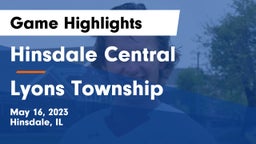 Hinsdale Central  vs Lyons Township  Game Highlights - May 16, 2023