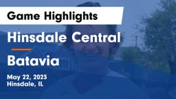 Hinsdale Central  vs Batavia  Game Highlights - May 22, 2023