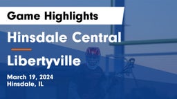 Hinsdale Central  vs Libertyville  Game Highlights - March 19, 2024