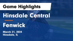 Hinsdale Central  vs Fenwick  Game Highlights - March 21, 2024