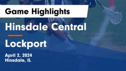 Hinsdale Central  vs Lockport  Game Highlights - April 2, 2024
