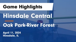 Hinsdale Central  vs Oak Park-River Forest  Game Highlights - April 11, 2024
