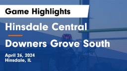 Hinsdale Central  vs Downers Grove South  Game Highlights - April 26, 2024