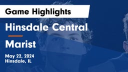 Hinsdale Central  vs Marist  Game Highlights - May 22, 2024