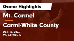 Mt. Carmel  vs Carmi-White County  Game Highlights - Dec. 18, 2023