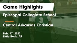 Episcopal Collegiate School vs Central Arkansas Christian Game Highlights - Feb. 17, 2022
