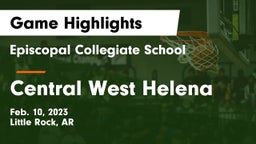 Episcopal Collegiate School vs Central West Helena Game Highlights - Feb. 10, 2023
