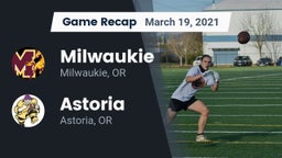 Recap: Milwaukie  vs. Astoria  2021