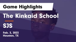 The Kinkaid School vs SJS Game Highlights - Feb. 3, 2023