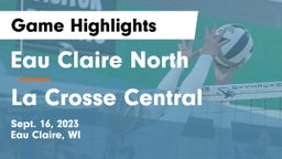 Eau Claire North  vs La Crosse Central  Game Highlights - Sept. 16, 2023