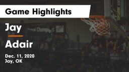 Jay  vs Adair  Game Highlights - Dec. 11, 2020