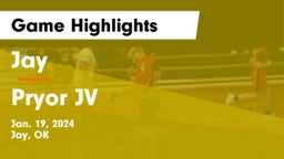 Jay  vs Pryor JV Game Highlights - Jan. 19, 2024