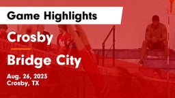 Crosby  vs Bridge City  Game Highlights - Aug. 26, 2023