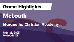 McLouth  vs Maranatha Christian Academy Game Highlights - Feb. 25, 2023