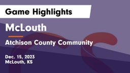 McLouth  vs Atchison County Community  Game Highlights - Dec. 15, 2023