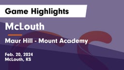 McLouth  vs Maur Hill - Mount Academy  Game Highlights - Feb. 20, 2024
