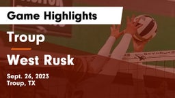 Troup  vs West Rusk  Game Highlights - Sept. 26, 2023