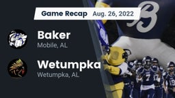 Recap: Baker  vs. Wetumpka  2022
