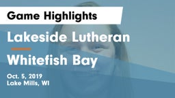 Lakeside Lutheran  vs Whitefish Bay Game Highlights - Oct. 5, 2019