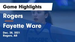 Rogers  vs Fayette Ware  Game Highlights - Dec. 28, 2021