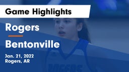 Rogers  vs Bentonville  Game Highlights - Jan. 21, 2022