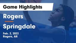 Rogers  vs Springdale  Game Highlights - Feb. 2, 2022