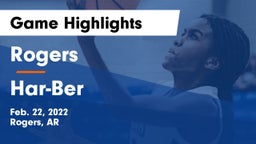 Rogers  vs Har-Ber  Game Highlights - Feb. 22, 2022