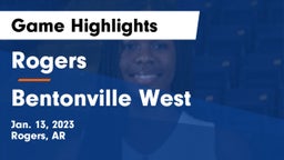 Rogers  vs Bentonville West  Game Highlights - Jan. 13, 2023
