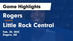 Rogers  vs Little Rock Central  Game Highlights - Feb. 28, 2023