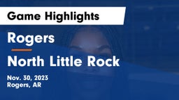 Rogers  vs North Little Rock  Game Highlights - Nov. 30, 2023