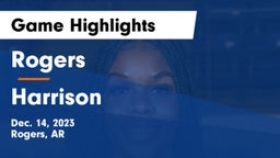Rogers  vs Harrison  Game Highlights - Dec. 14, 2023