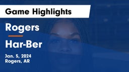 Rogers  vs Har-Ber  Game Highlights - Jan. 5, 2024