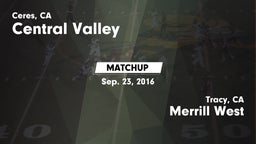 Matchup: Central Valley High  vs. Merrill West  2016