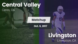 Matchup: Central Valley High  vs. Livingston  2017
