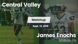 Matchup: Central Valley High  vs. James Enochs  2019
