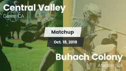 Matchup: Central Valley High  vs. Buhach Colony  2019