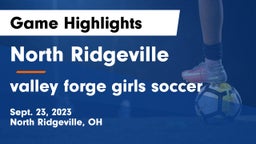 North Ridgeville  vs valley forge girls soccer Game Highlights - Sept. 23, 2023