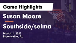 Susan Moore  vs Southside/selma Game Highlights - March 1, 2022
