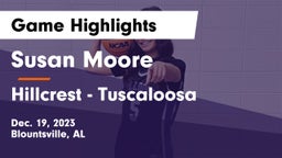 Susan Moore  vs Hillcrest  - Tuscaloosa Game Highlights - Dec. 19, 2023