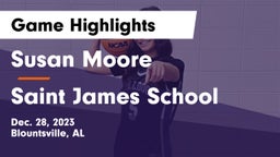 Susan Moore  vs Saint James School Game Highlights - Dec. 28, 2023