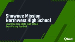 Lawrence Free State football highlights Shawnee Mission Northwest High School