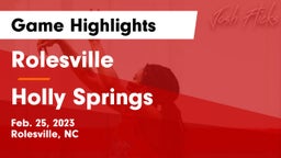 Rolesville  vs Holly Springs  Game Highlights - Feb. 25, 2023
