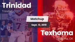 Matchup: Trinidad  vs. Texhoma  2019